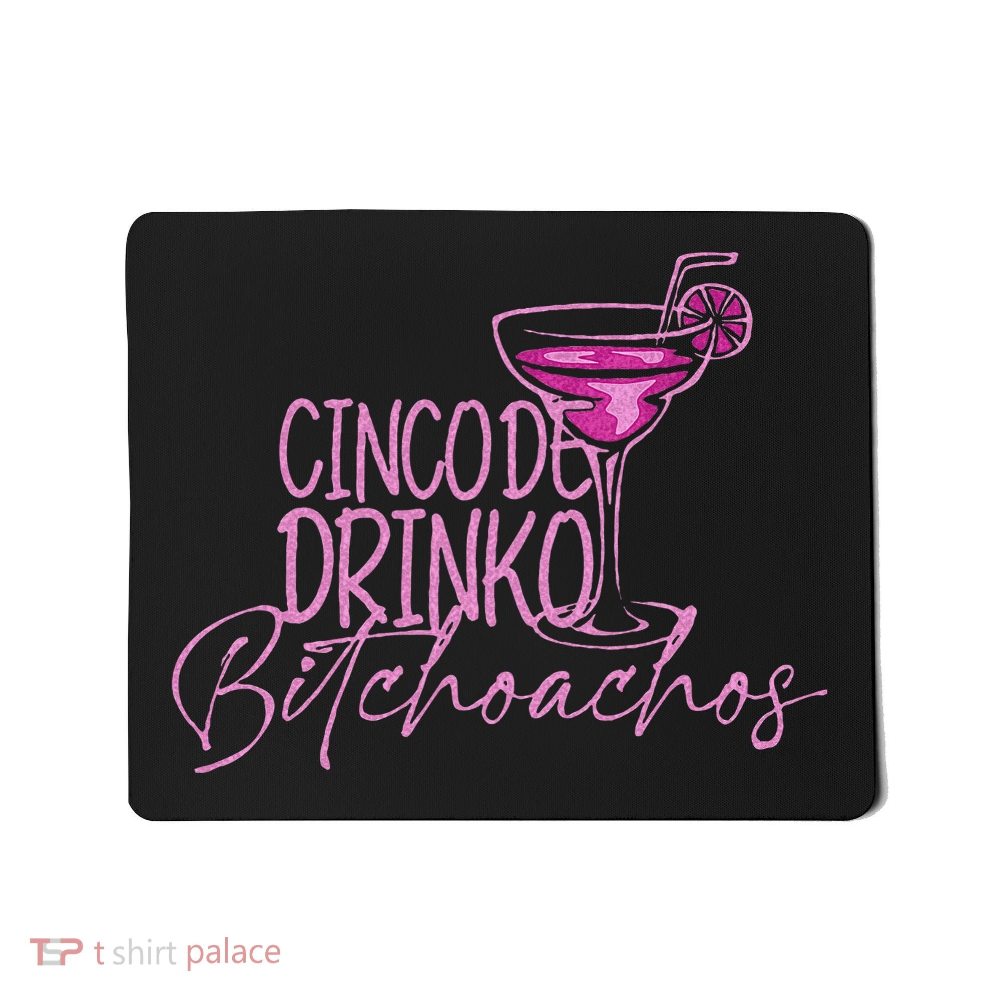 Cinco De Drinko Bitchachos Funny Cinco De Mayo Mousepad