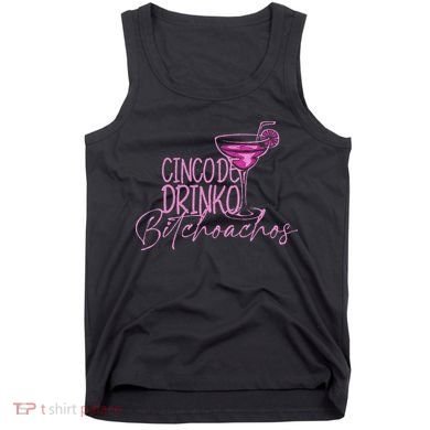 Cinco De Drinko Bitchachos Funny Cinco De Mayo Tank Top
