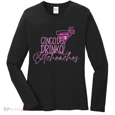 Cinco De Drinko Bitchachos Funny Cinco De Mayo Women's Long Sleeve Shirt