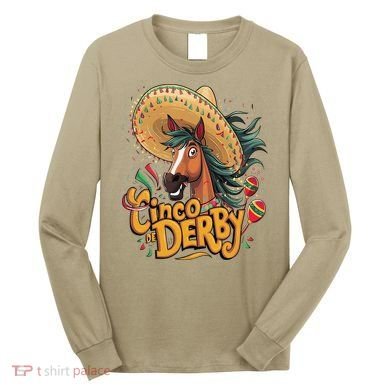 Cinco De Derby Party Funny Horse Racing Long Sleeve Shirt