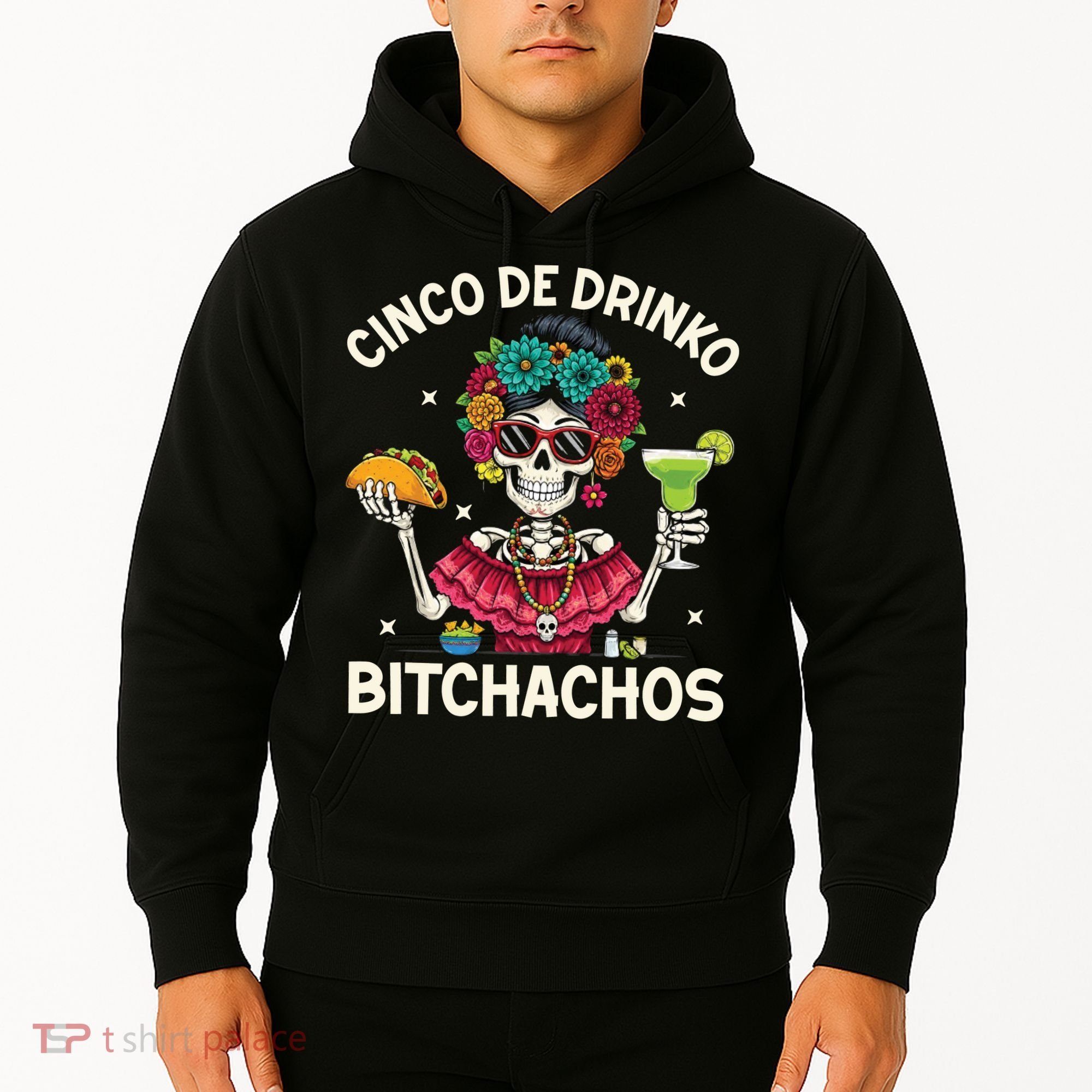 Cinco De Drinko Bitchachos Hoodie