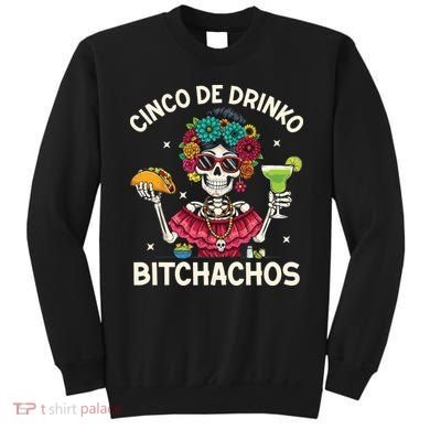Cinco De Drinko Bitchachos Sweatshirt