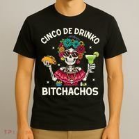Cinco De Drinko Bitchachos T-Shirt thumb 3