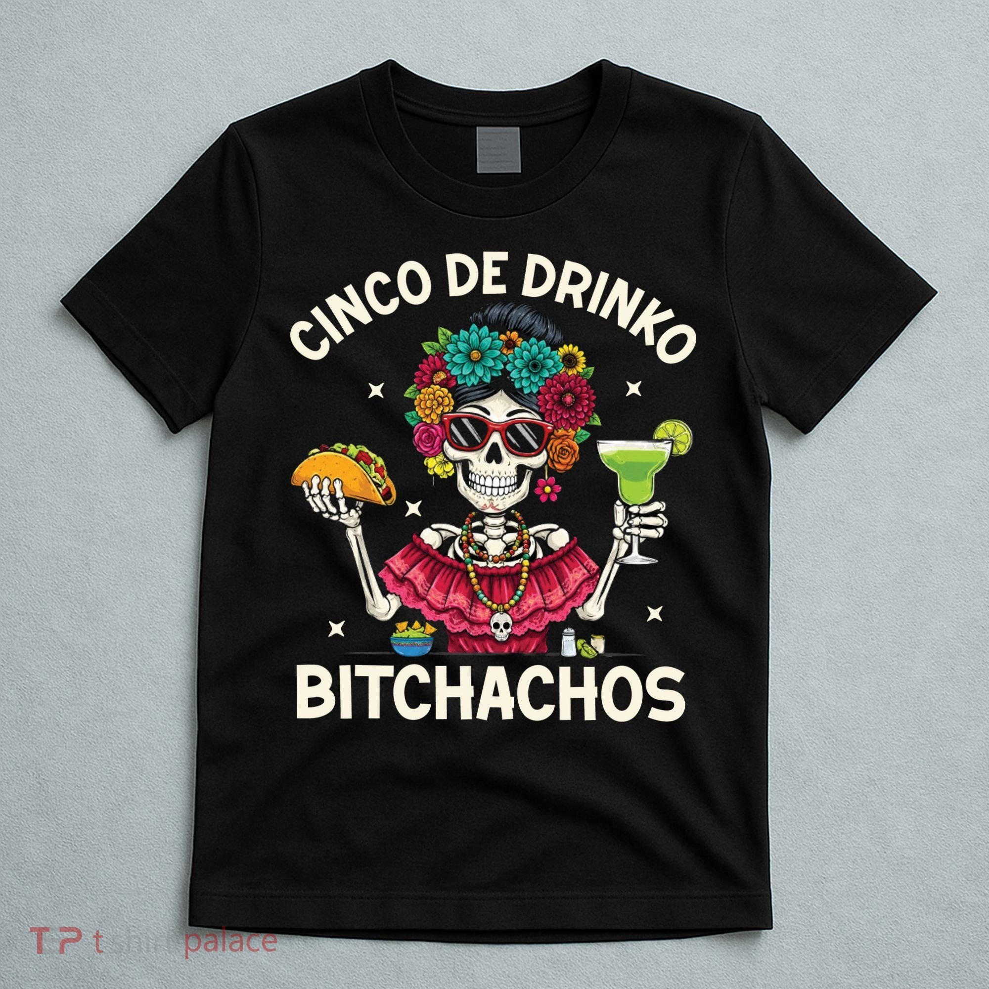 Cinco De Drinko Bitchachos T-Shirt
