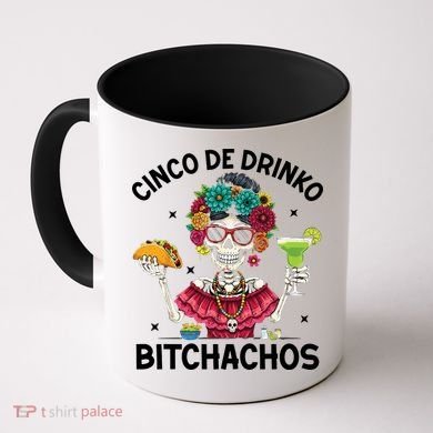 Cinco De Drinko Bitchachos Coffee Mug