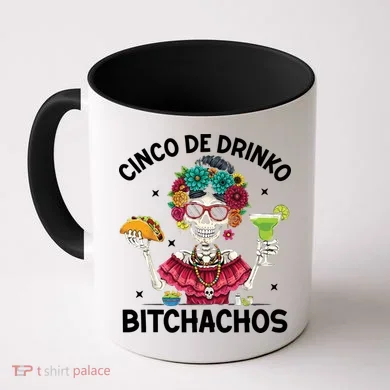 Cinco De Drinko Bitchachos Coffee Mug