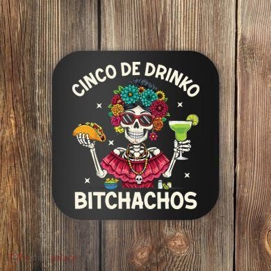 Cinco De Drinko Bitchachos Coaster