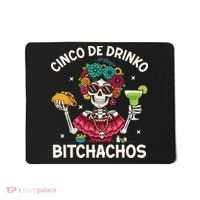Cinco De Drinko Bitchachos Mousepad thumb 0