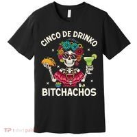 Cinco De Drinko Bitchachos Premium T-Shirt thumb 0