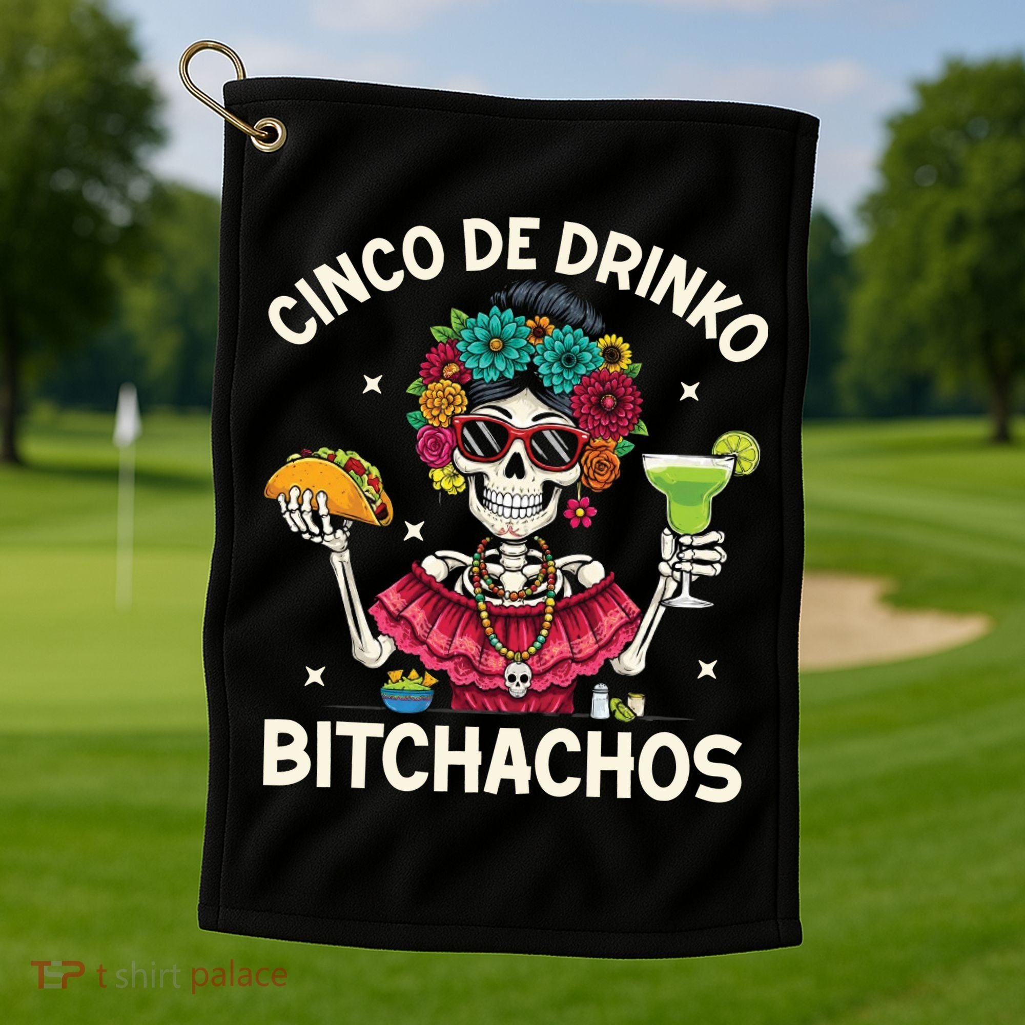 Cinco De Drinko Bitchachos Golf Towel