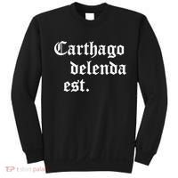 Carthago Delenda Est Latin Phrase Cato Speech Carthage Quote Sweatshirt thumb 0