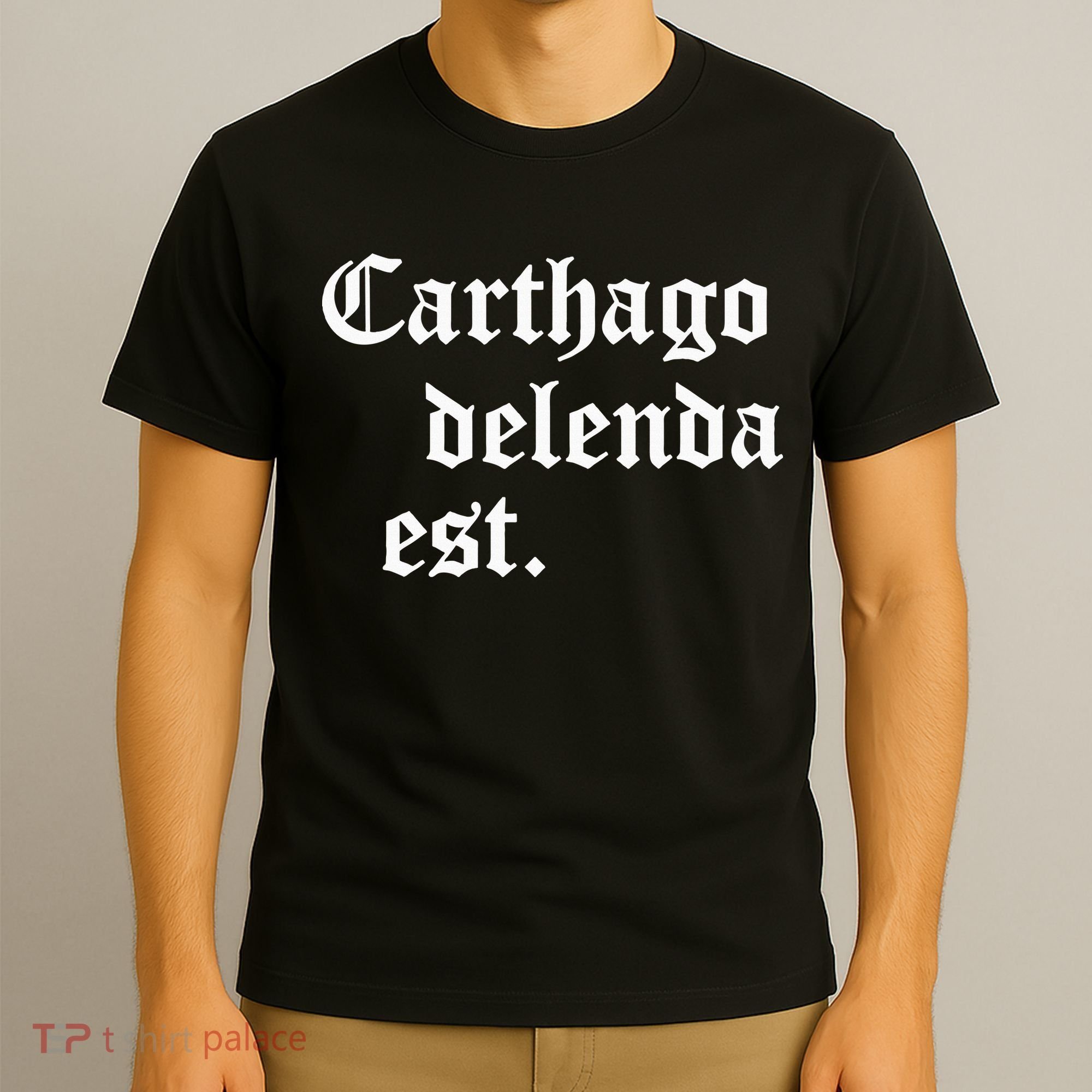 Carthago Delenda Est Latin Phrase Cato Speech Carthage Quote T-Shirt