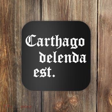 Carthago Delenda Est Latin Phrase Cato Speech Carthage Quote Coaster
