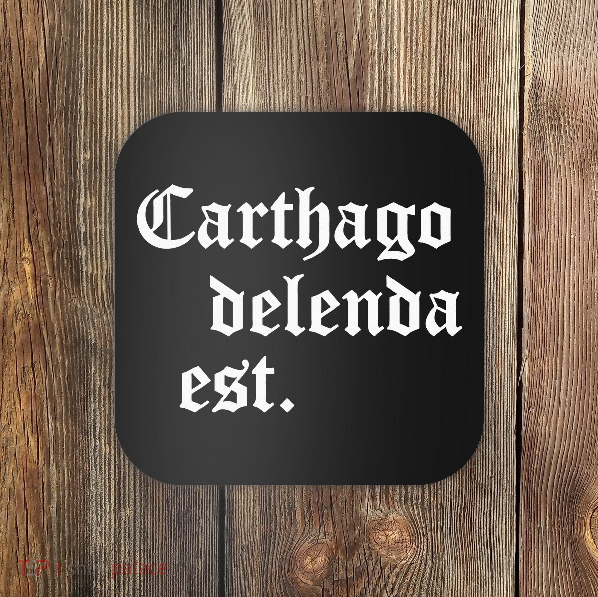 Carthago Delenda Est Latin Phrase Cato Speech Carthage Quote Coaster