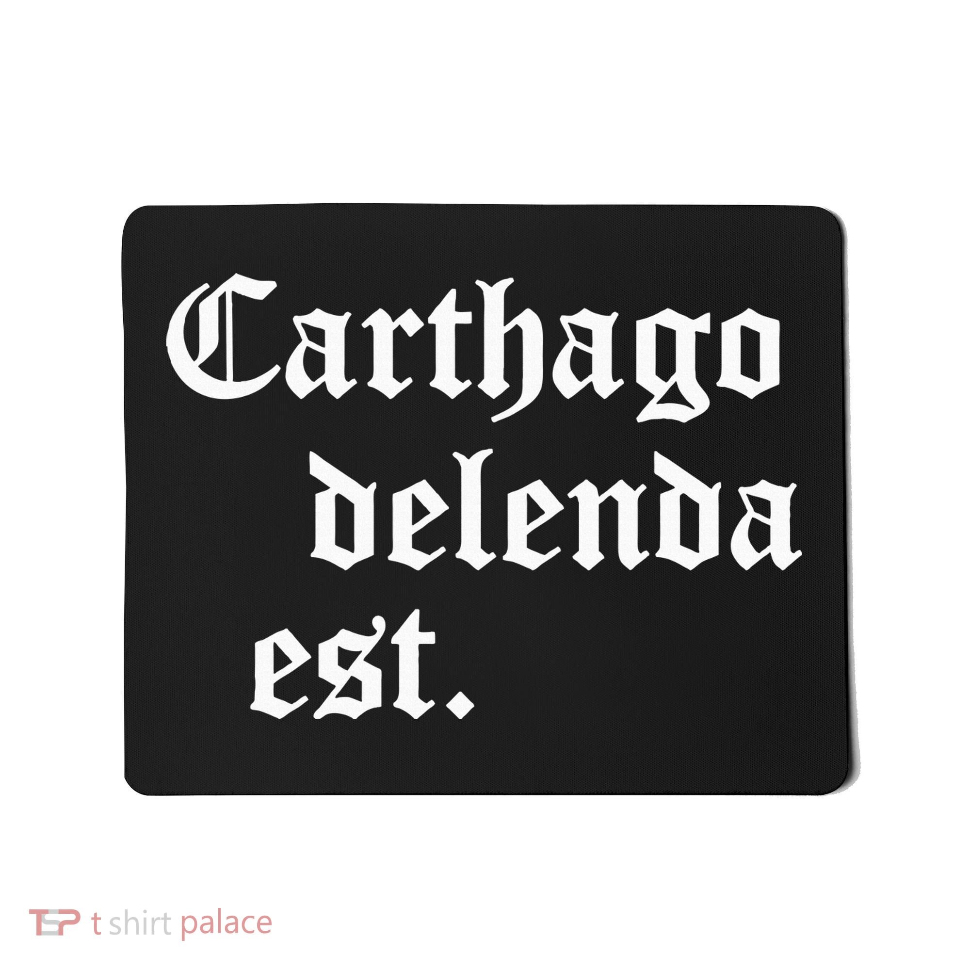 Carthago Delenda Est Latin Phrase Cato Speech Carthage Quote Mousepad