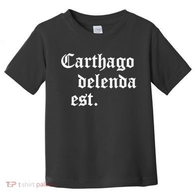 Carthago Delenda Est Latin Phrase Cato Speech Carthage Quote Toddler T-Shirt
