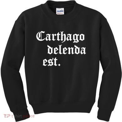 Carthago Delenda Est Latin Phrase Cato Speech Carthage Quote Kids Sweatshirt