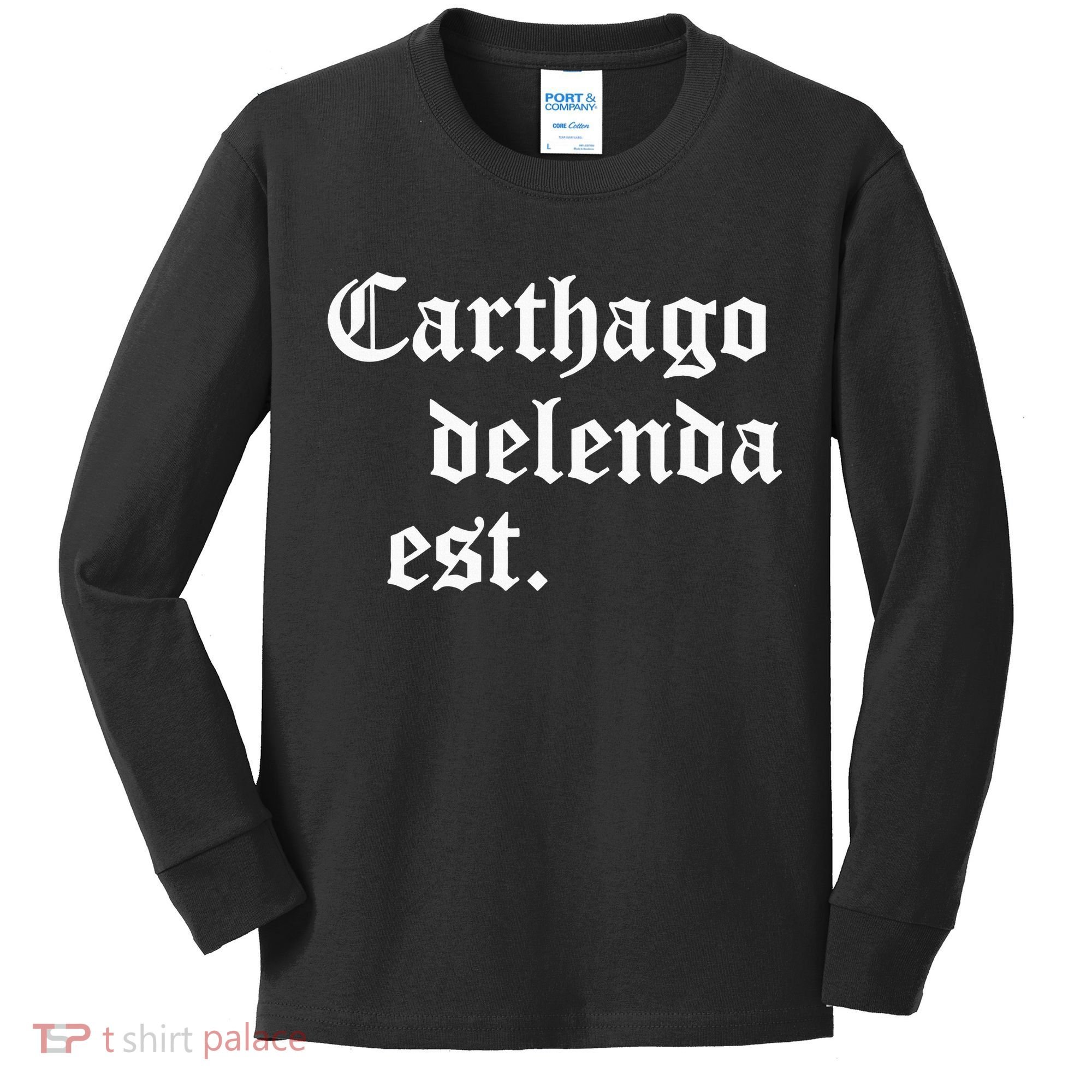 Carthago Delenda Est Latin Phrase Cato Speech Carthage Quote Kids Long Sleeve Shirt