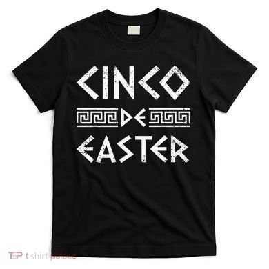 Cinco De Easter Funny Cinco De Mayo Orthodox Greek Easter T-Shirt