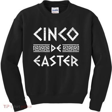 Cinco De Easter Funny Cinco De Mayo Orthodox Greek Easter Kids Sweatshirt