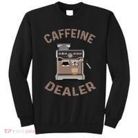 Caffeine Dealer Espresso For Coffee Lover And Barista Sweatshirt thumb 0