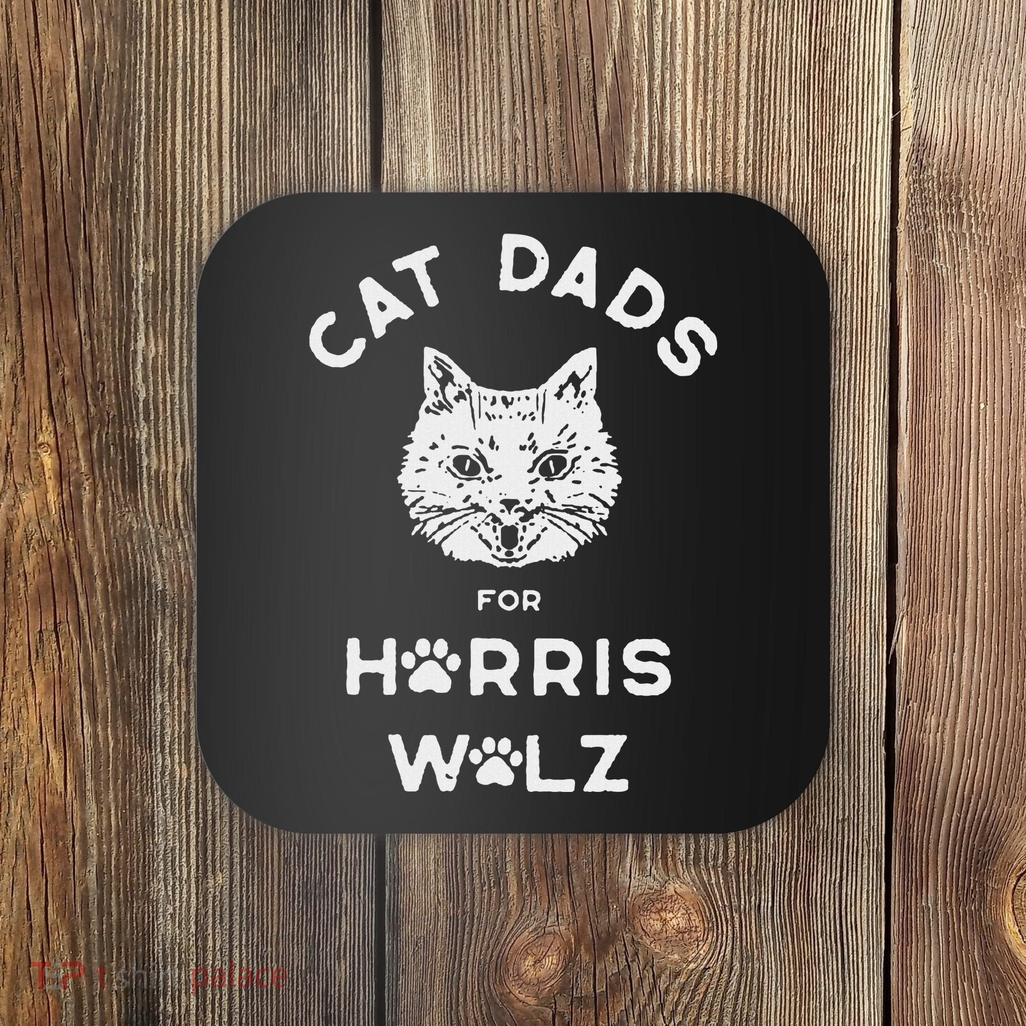 Cat Dads For Harris Walz Coaster