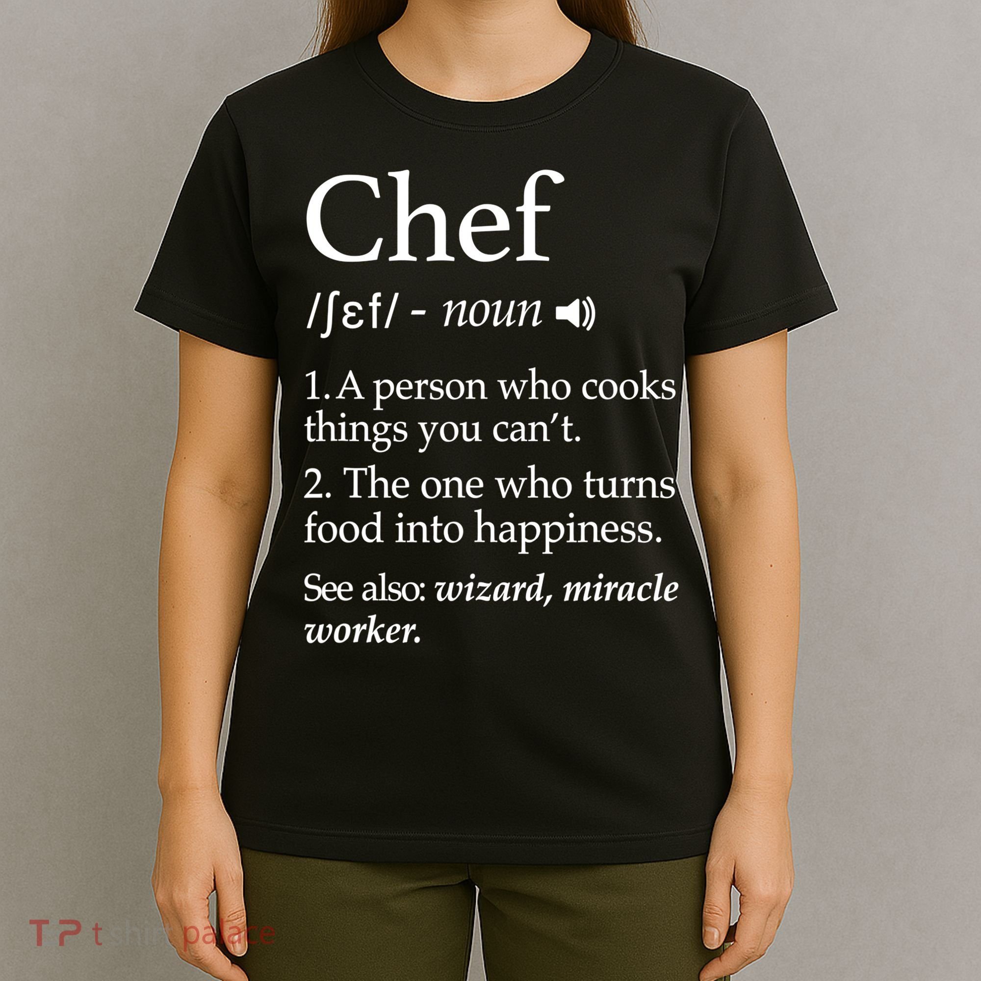 Chef Definition Funny Line Saying Cook Cooking Gifts Chefs TShirt T-Shirt
