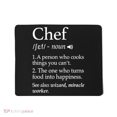 Chef Definition Funny Line Saying Cook Cooking Gifts Chefs TShirt Mousepad