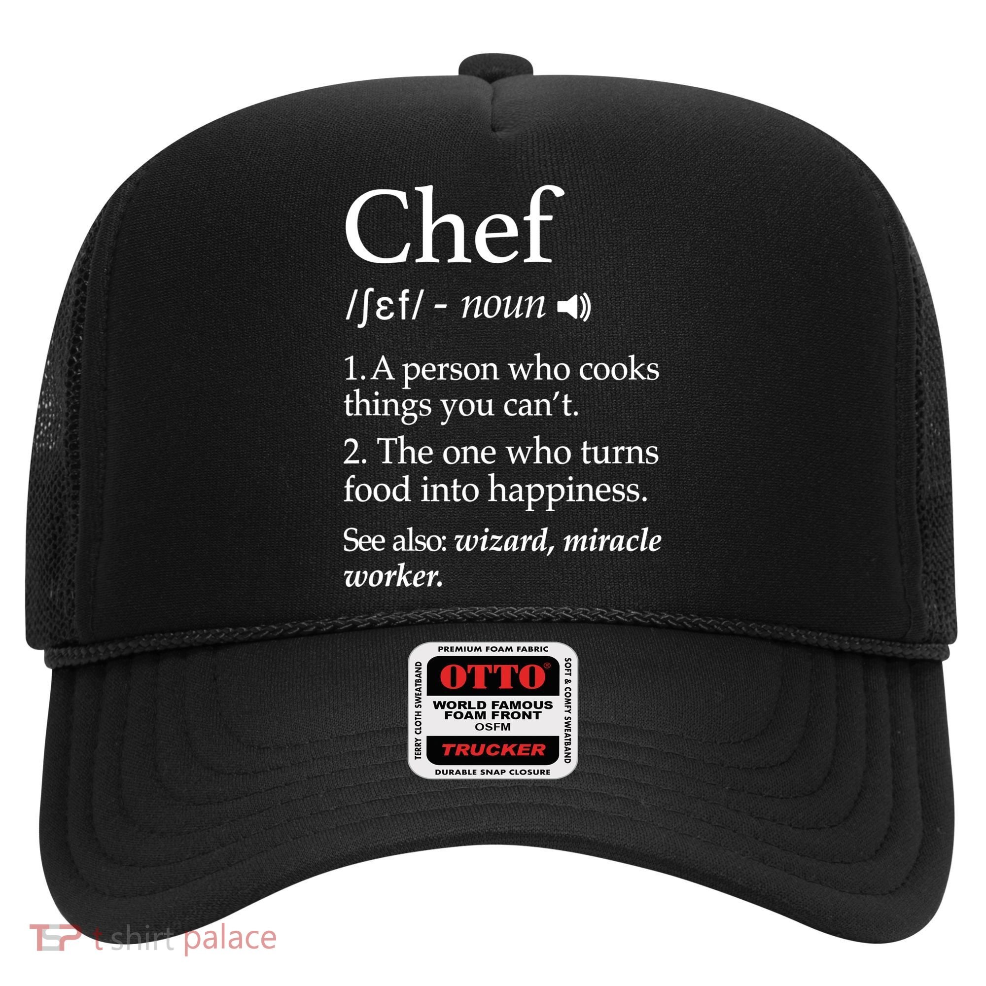 Chef Definition Funny Line Saying Cook Cooking Gifts Chefs TShirt Hat