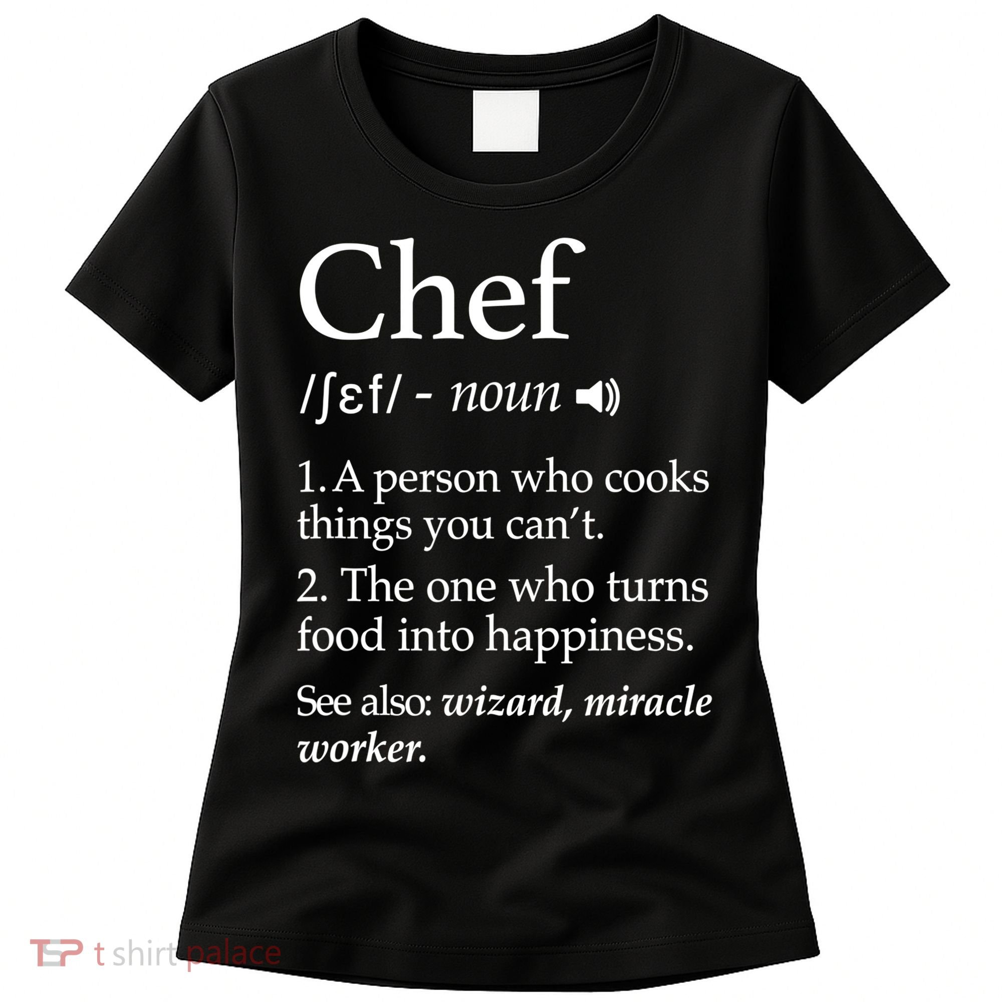 Chef Definition Funny Line Saying Cook Cooking Gifts Chefs TShirt Women's T-Shirt