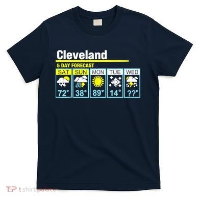 Cleveland-5 Day Forecast Funny T-Shirt