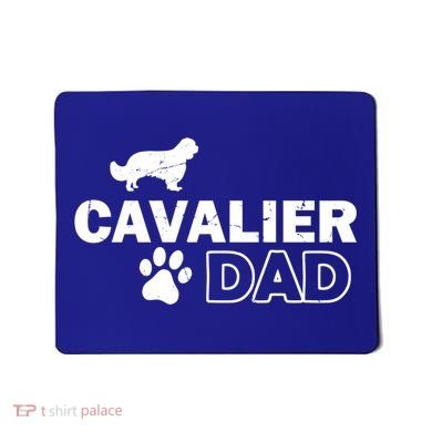 Cavalier Dad Funny Cute Dog Owner Adopt Rescue Fathers Day Gift Mousepad