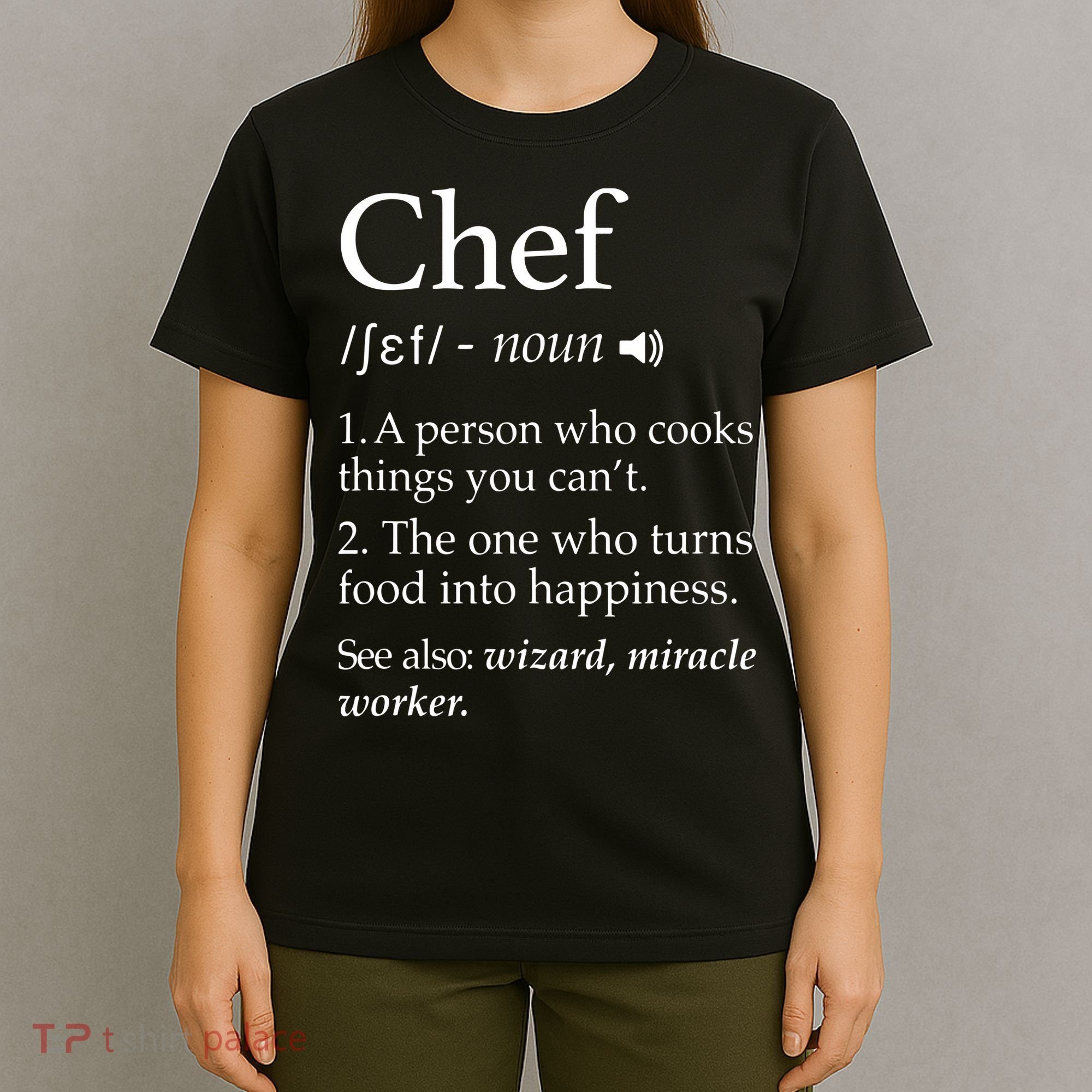 Chef Definition Funny Line Saying Cook Cooking Gifts Chefs T-Shirt