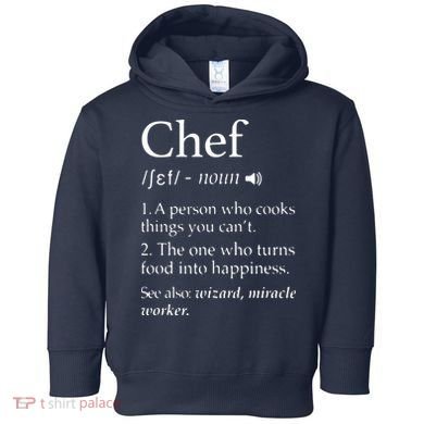 Chef Definition Funny Line Saying Cook Cooking Gifts Chefs Toddler Hoodie