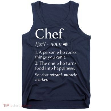 Chef Definition Funny Line Saying Cook Cooking Gifts Chefs Tank Top
