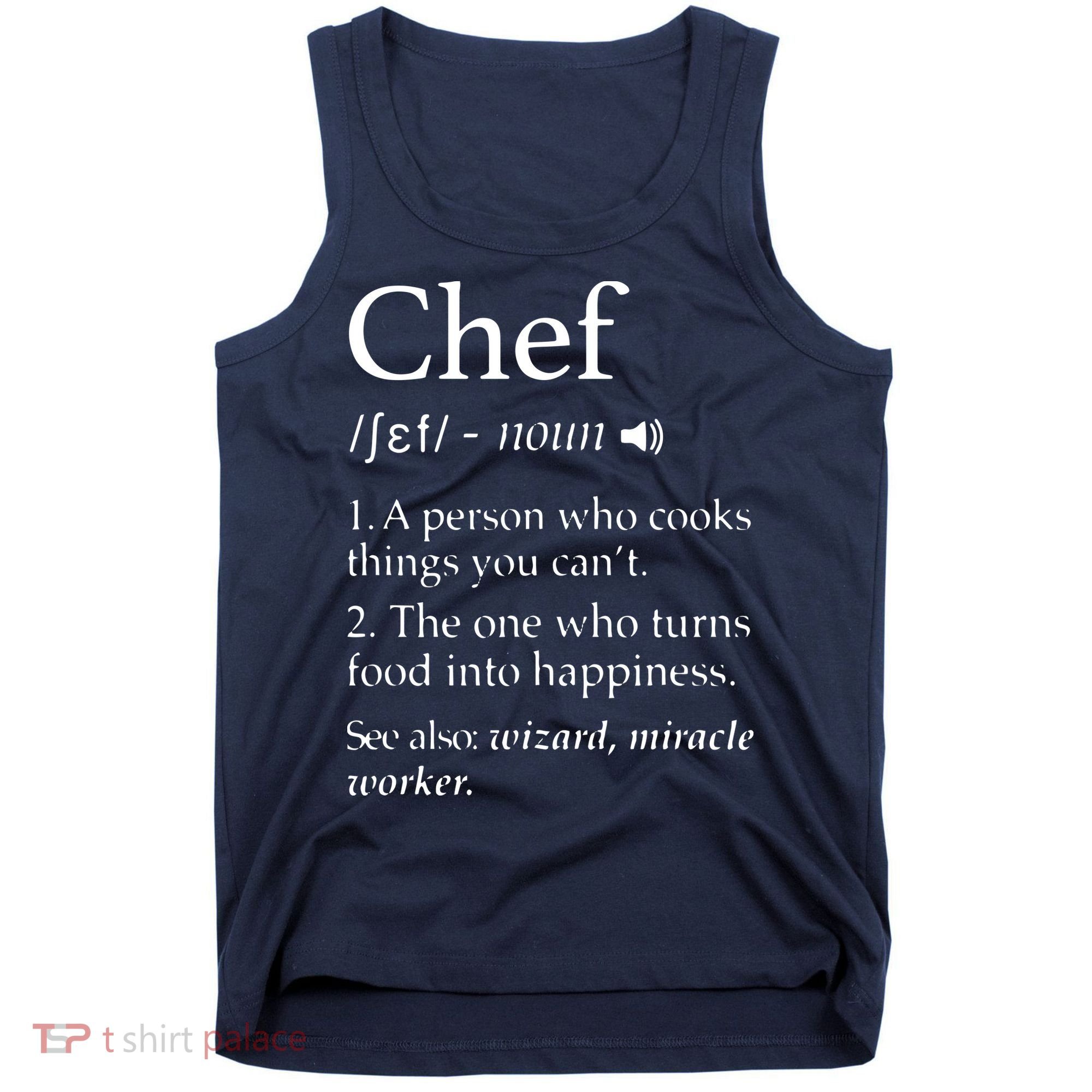 Chef Definition Funny Line Saying Cook Cooking Gifts Chefs Tank Top