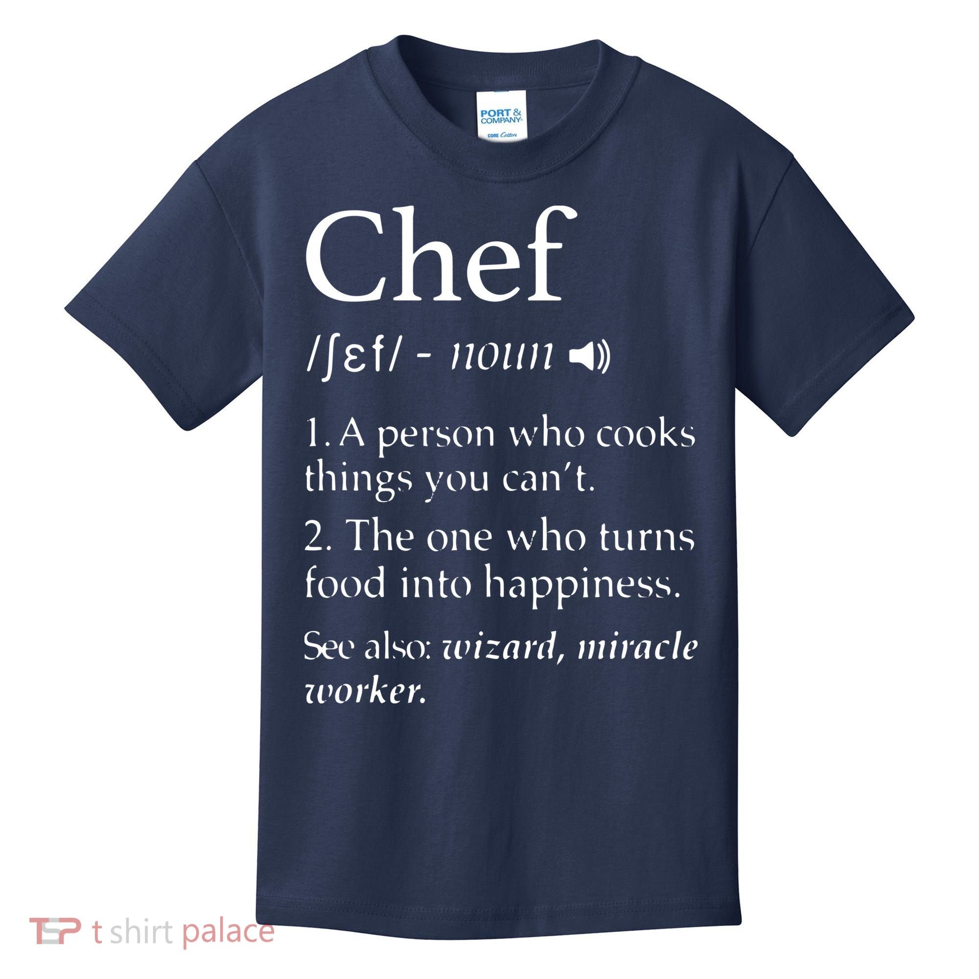 Chef Definition Funny Line Saying Cook Cooking Gifts Chefs Kids T-Shirt