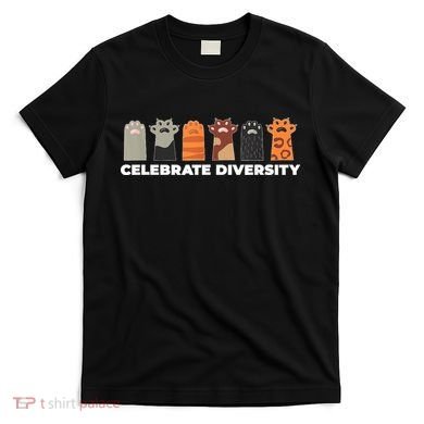Celebrate Diversity Funny Cat Owner Gift For Cat Lover Paws T-Shirt