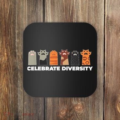 Celebrate Diversity Funny Cat Owner Gift For Cat Lover Paws Coaster