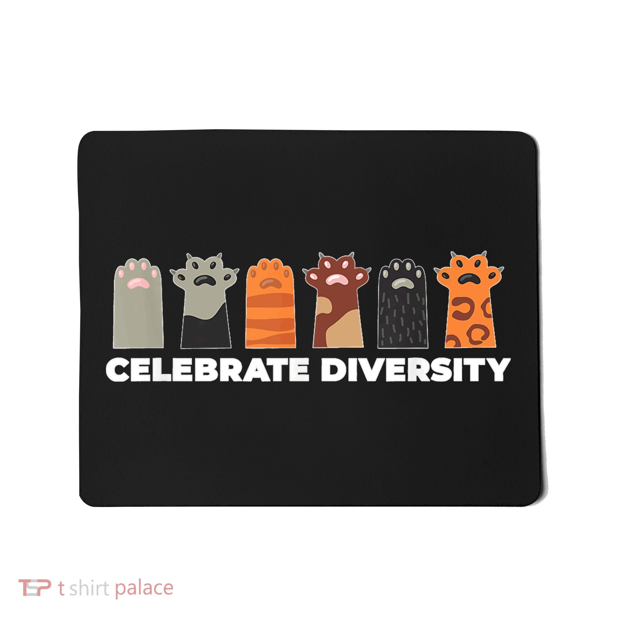 Celebrate Diversity Funny Cat Owner Gift For Cat Lover Paws Mousepad
