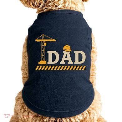 Construction Dad Funny Gift Father;s Day Doggie Tank