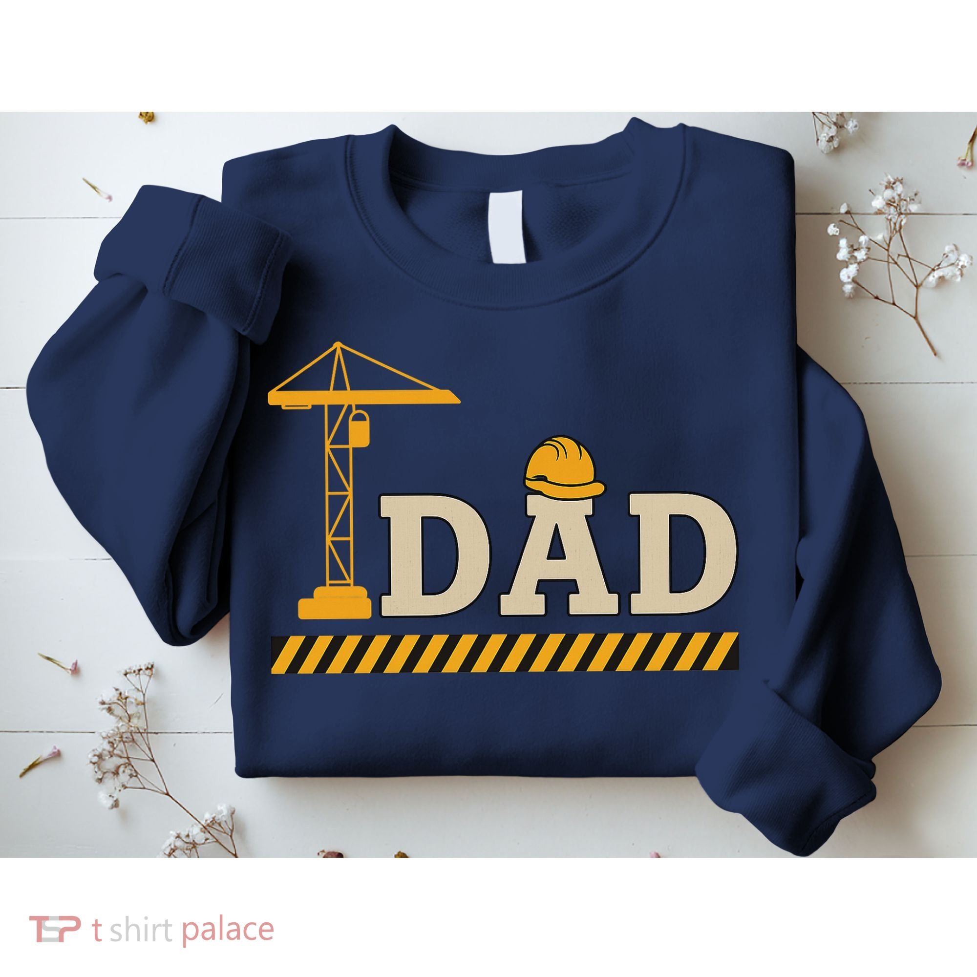 Construction Dad Funny Gift Father;s Day Sweatshirt