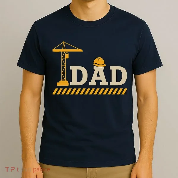 Construction Dad Funny Gift Father;s Day T-Shirt