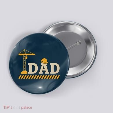 Construction Dad Funny Gift Father;s Day Button