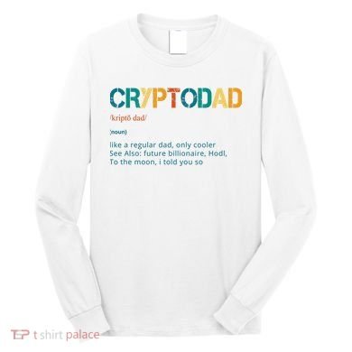 Cryptodad Definition Funny Future Billionaire Long Sleeve Shirt