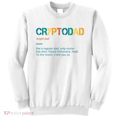 Cryptodad Definition Funny Future Billionaire Sweatshirt