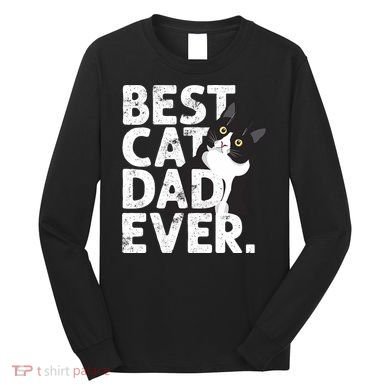 Cat Daddy Father Gift Best Cat Dad Ever Long Sleeve Shirt