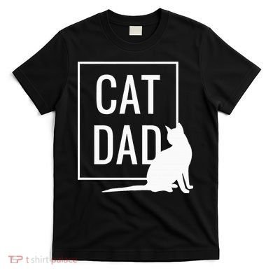 Cat Dad Funny Cat Owner Father T-Shirt