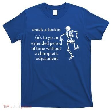 Chiropractor Definition Funny Chiropractic Humor Chiro Lover Gift T-Shirt