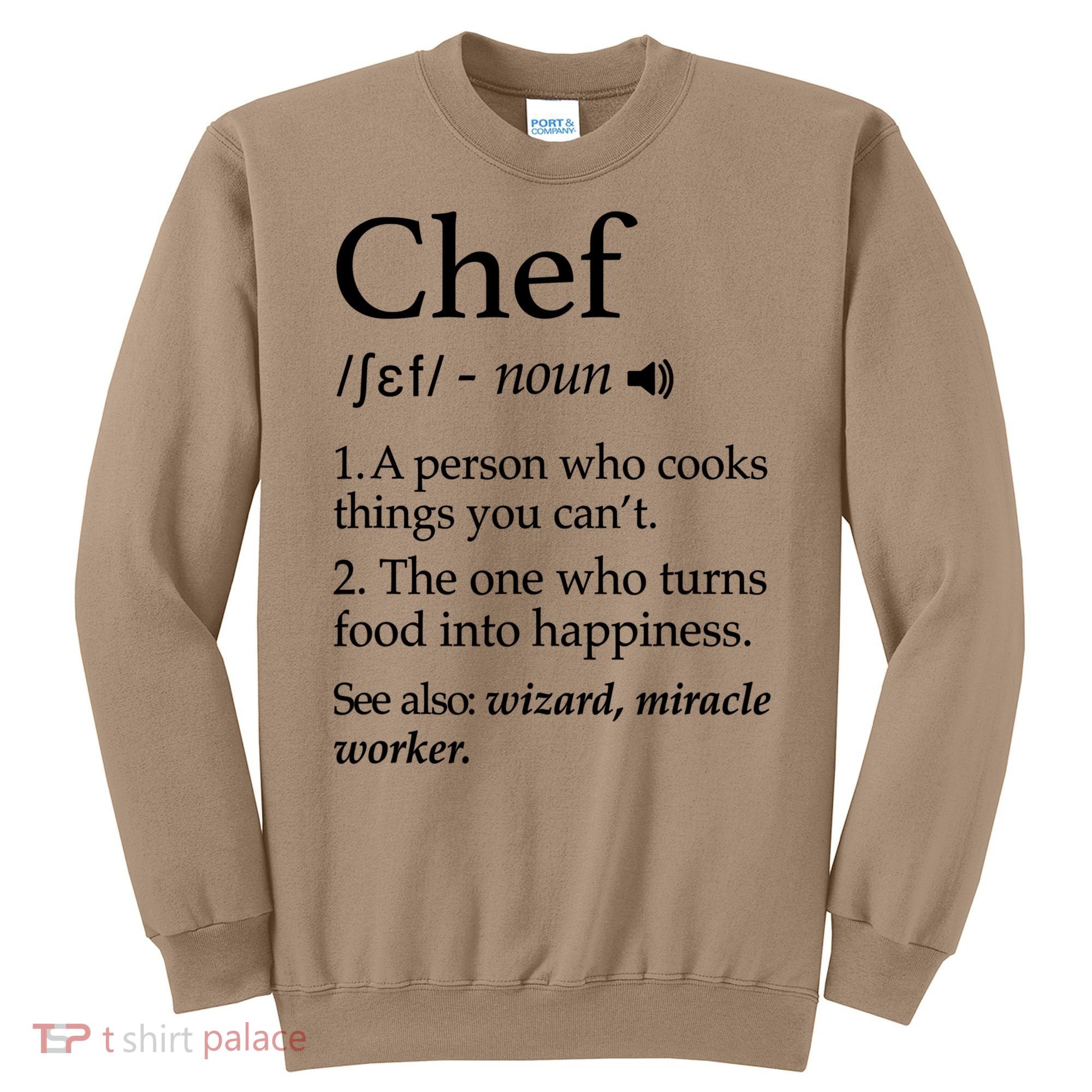 Chef Definition Funny Line Saying Cook Cooking Gifts Chefs T Sweatshirt